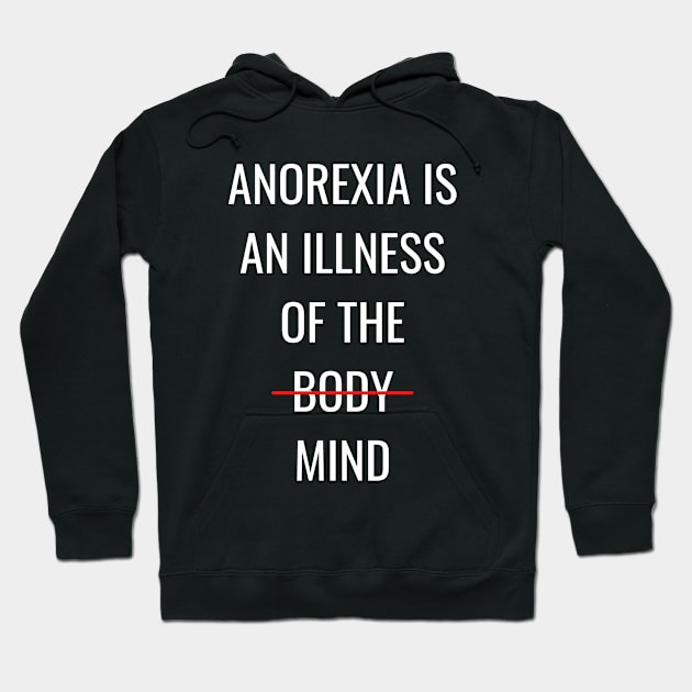 Anorexia Is An Illness Of The Mind - Anorexia Hoodie by Health